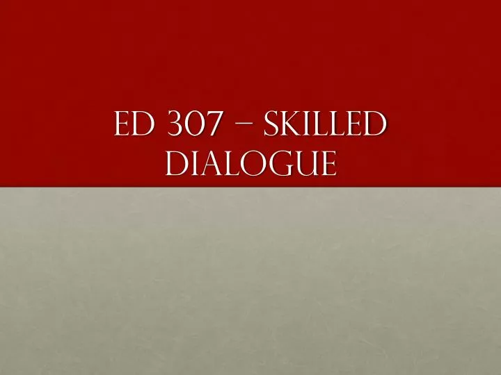 ed 307 skilled dialogue
