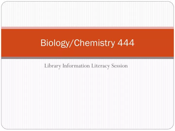 biology chemistry 444
