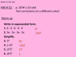HW # 52 - p . 207# 1-23 odd 				Test corrections (in a different color) Warm up