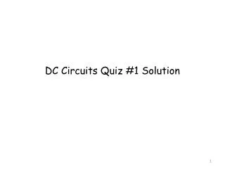 DC Circuits Quiz #1 Solution