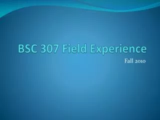 BSC 307 Field Experience