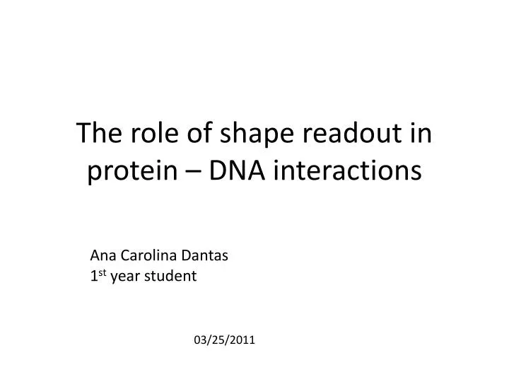 the role of shape readout in protein dna interactions