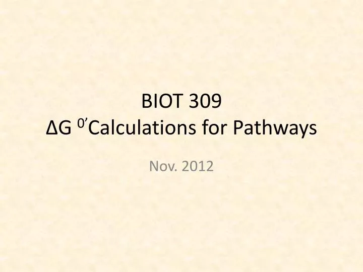 biot 309 g 0 calculations for pathways