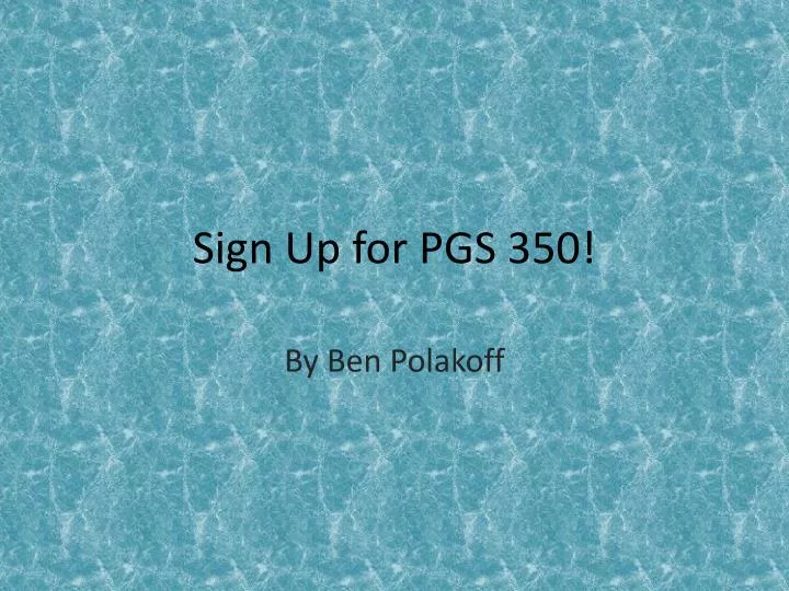 sign up for pgs 350