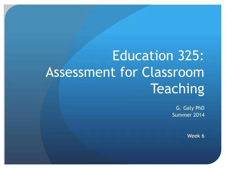 education 325 assessment for classroom teaching