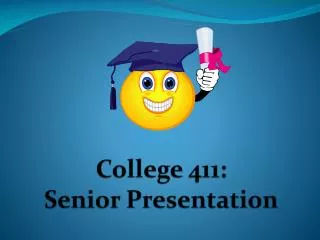 College 411: Senior Presentation