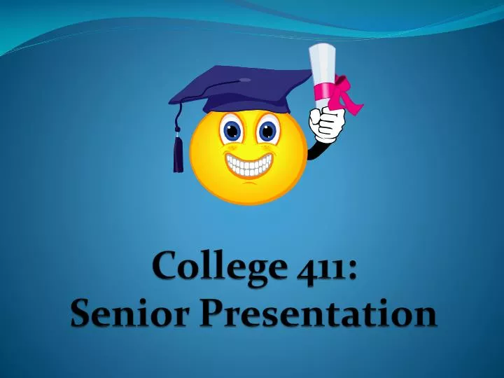college 411 senior presentation