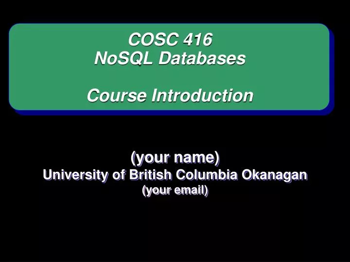cosc 416 nosql databases course introduction