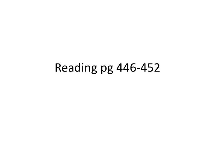 reading pg 446 452