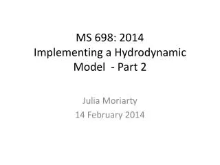 MS 698: 2014 Implementing a Hydrodynamic Model - Part 2