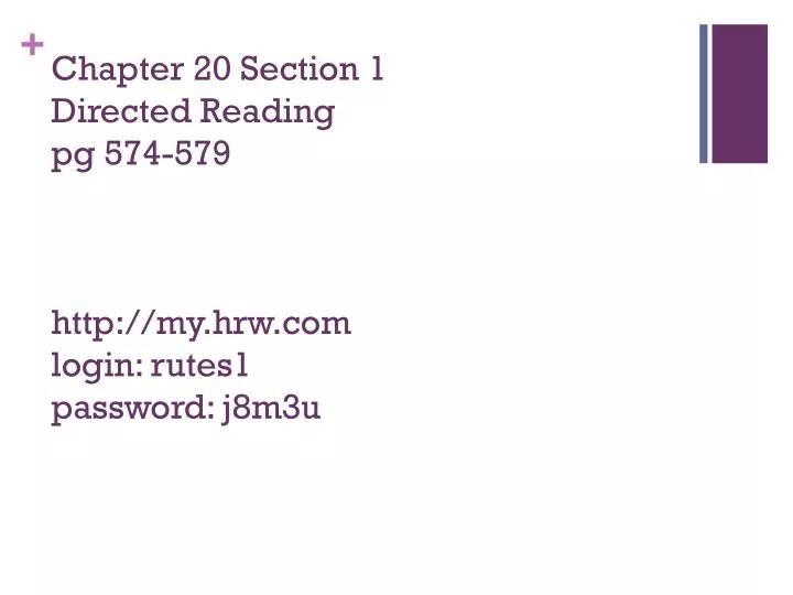 chapter 20 section 1 directed reading pg 574 579 http my hrw com login rutes1 password j8m3u