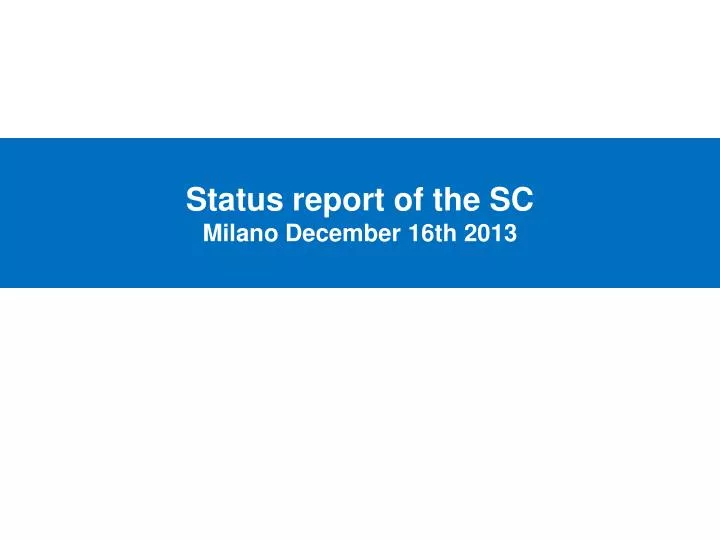 status report of the sc milano december 16 th 2013