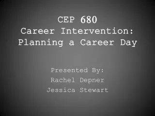 CEP 680 Career Intervention: Planning a Career Day