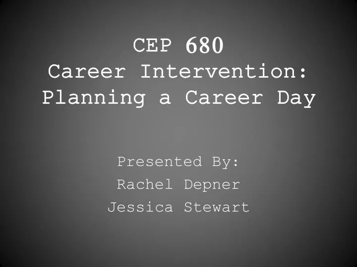 cep 680 career intervention planning a career day