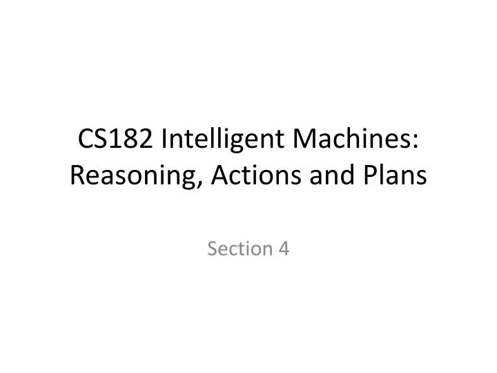 cs182 intelligent machines reasoning actions and plans
