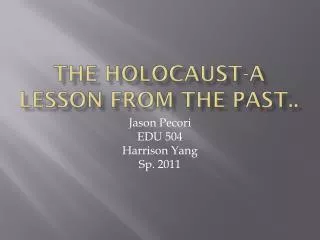 The Holocaust-A lesson from the past..
