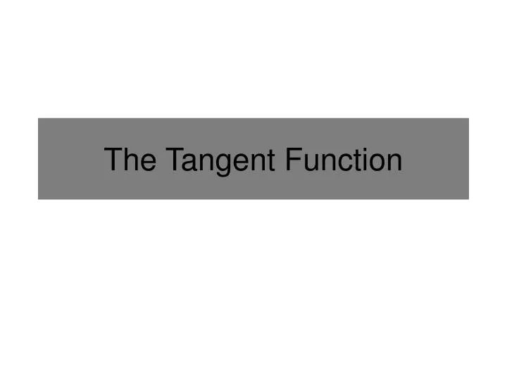 the tangent function