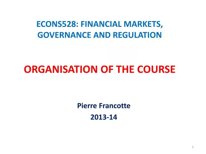 econs528 financial markets governance and regulation organisation of the course