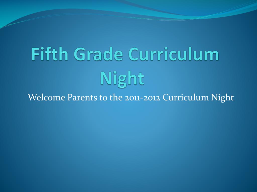 PPT - Fifth Grade Curriculum Night PowerPoint Presentation, free ...