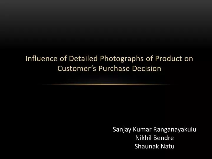 influence of detailed photographs of product on customer s purchase decision