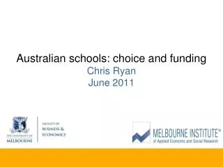 Australian schools: choice and funding Chris Ryan June 2011