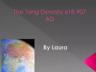 The Tang Dynasty 618-907 AD