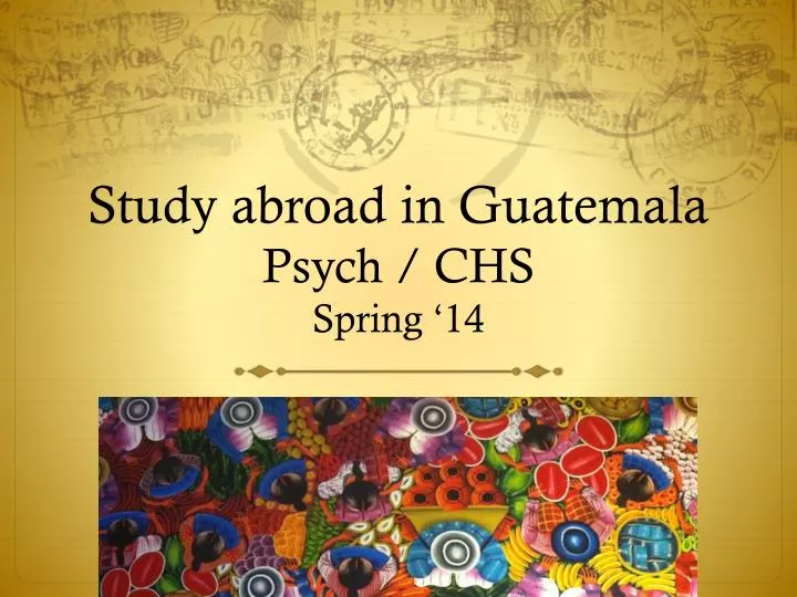 study abroad in guatemala psych chs spring 14