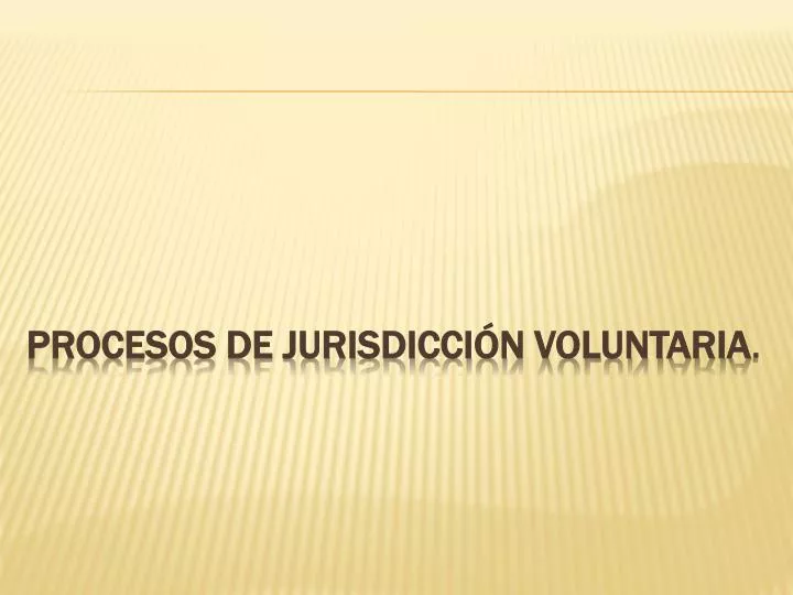 procesos de jurisdicci n voluntaria