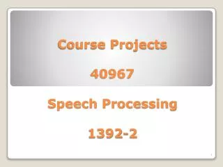 Course Projects 40967 Speech Processing 1392-2