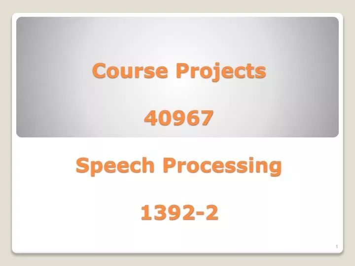 course projects 40967 speech processing 1392 2