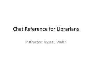 Chat Reference for Librarians