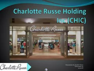Charlotte Russe Holding Inc (CHIC)