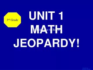 UNIT 1 MATH JEOPARDY!