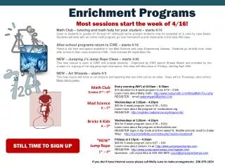 Enrichment Programs Most sessions start the week of 4/16!