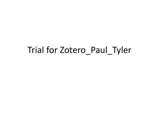 Trial for Zotero_Paul_Tyler