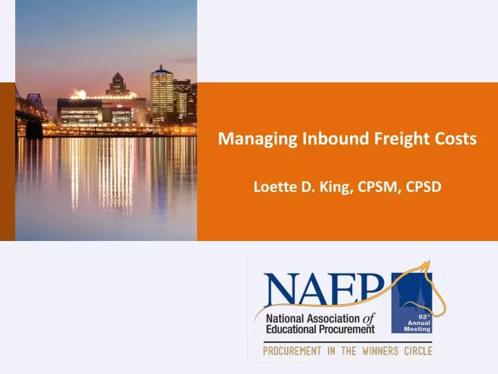 managing inbound freight costs loette d king cpsm cpsd