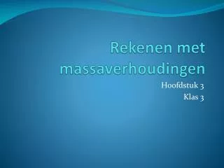 rekenen met massaverhoudingen
