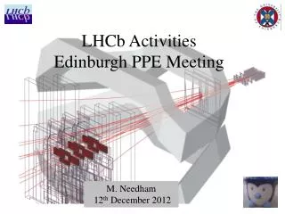 LHCb Activities Edinburgh PPE Meeting
