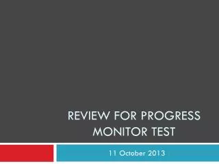 Review for Progress Monitor Test