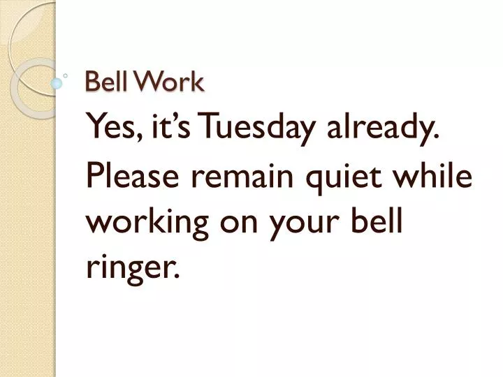 bell work