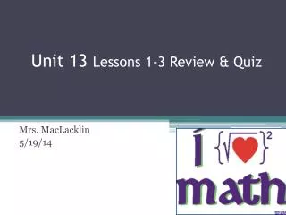Unit 13 Lessons 1-3 Review &amp; Quiz