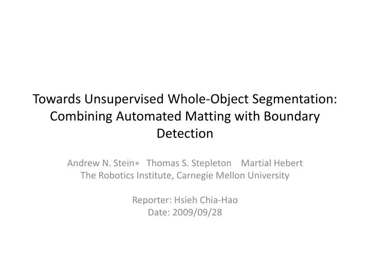 towards unsupervised whole object segmentation combining automated matting with boundary detection