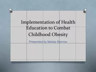 Implementation of Health Education to Combat Childhood Obesity