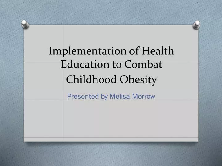 implementation of health education to combat childhood obesity