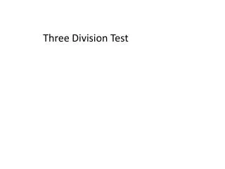Three Division Test
