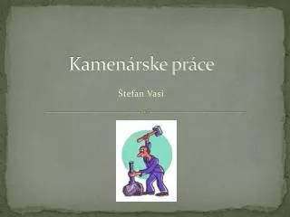 kamen rske pr ce