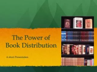 The Power of Book Distribution