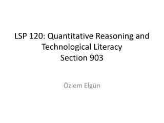 lsp 120 quantitative reasoning and technological literacy section 903