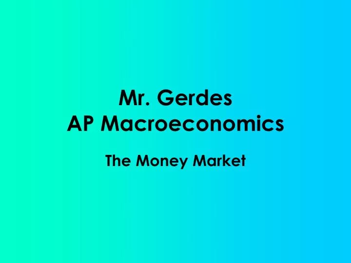 mr gerdes ap macroeconomics