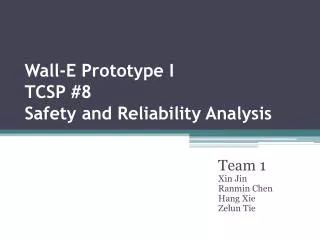 Wall-E Prototype I TCSP #8 Safety and Reliability Analysis